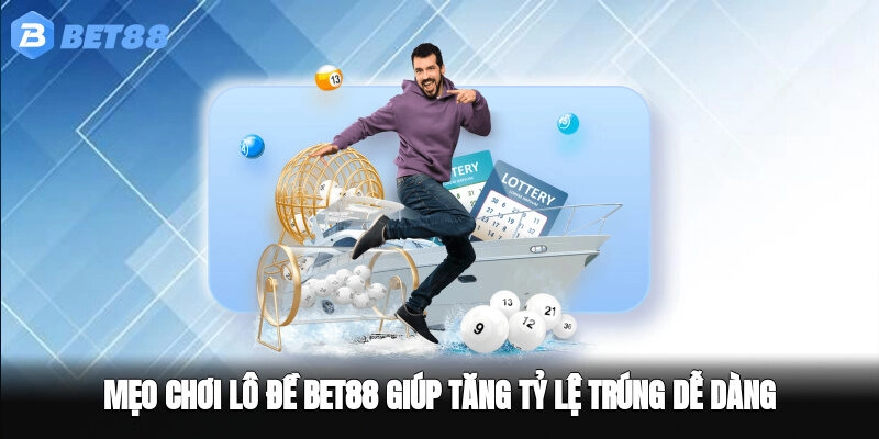 mẹo chơi lô đề BET88