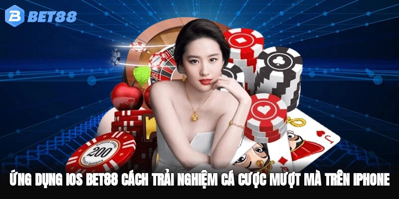 Ứng Dụng IOS BET88 – Cách Trải Nghiệm Cá Cược Mượt Mà Trên iPhone